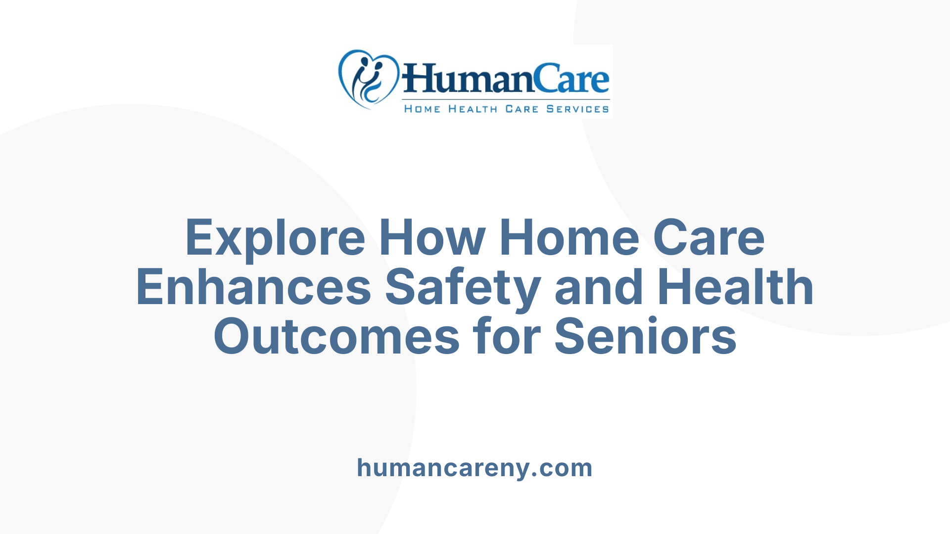 Explore How Home Care Enhances Safety and Health Outcomes for Seniors