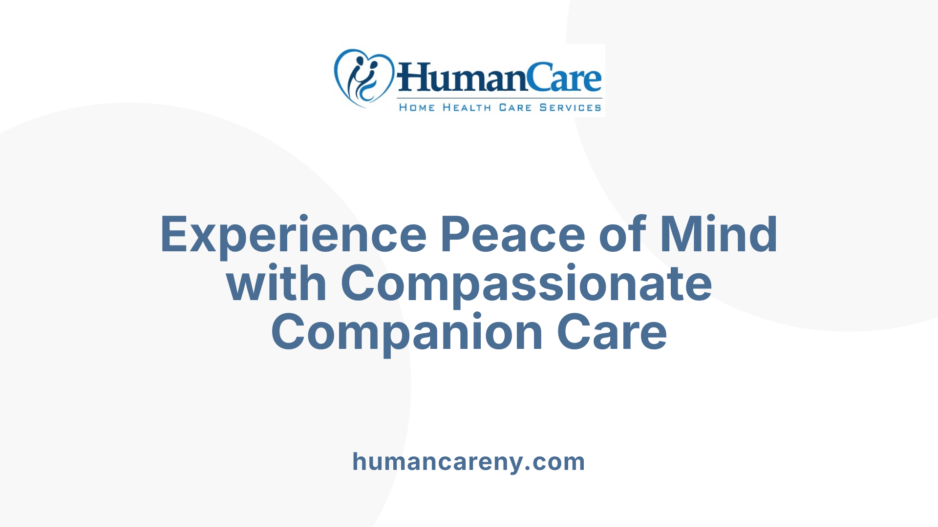 Experience Peace of Mind with Compassionate Companion Care