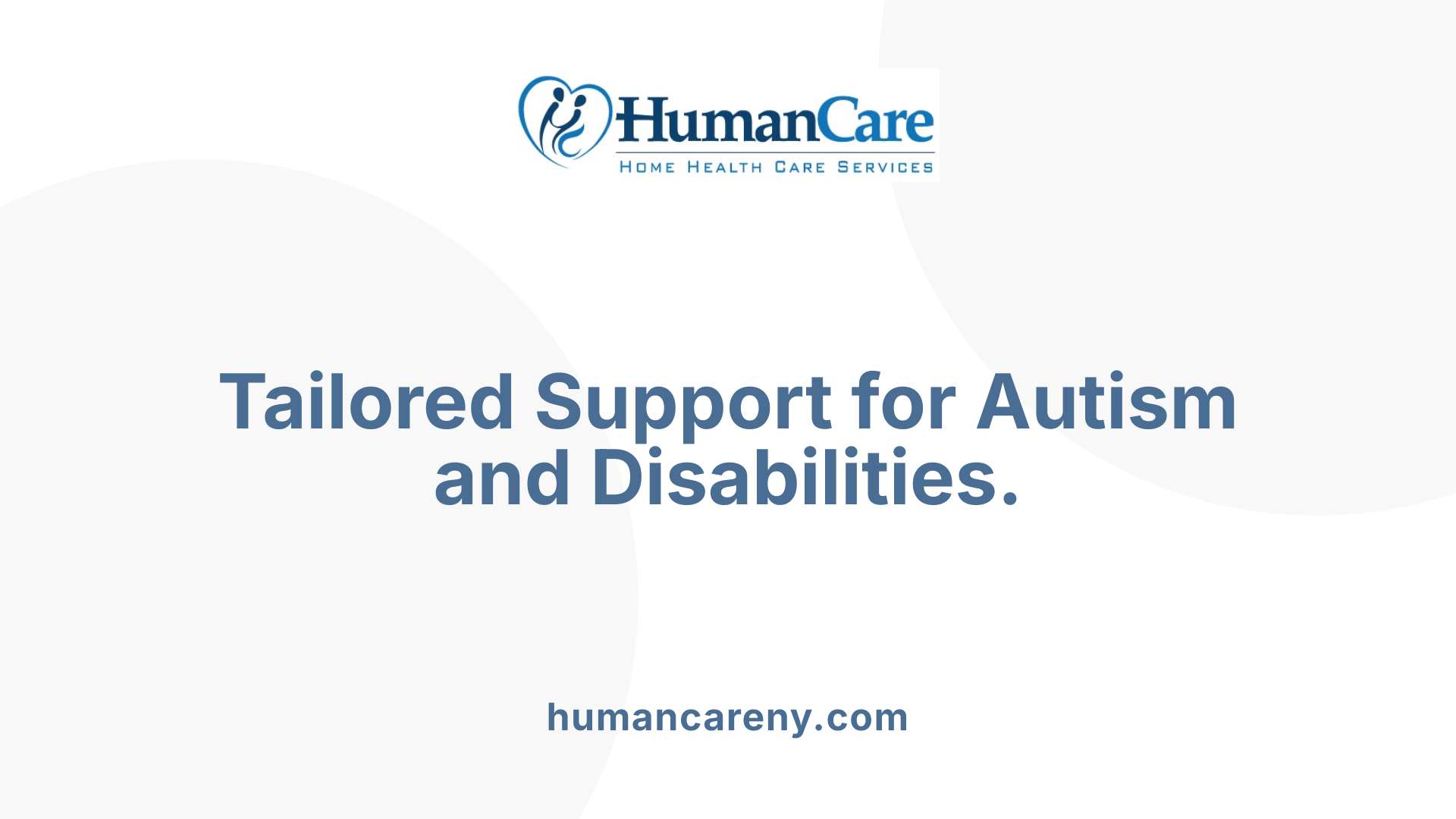 Tailored Support for Autism and Disabilities.