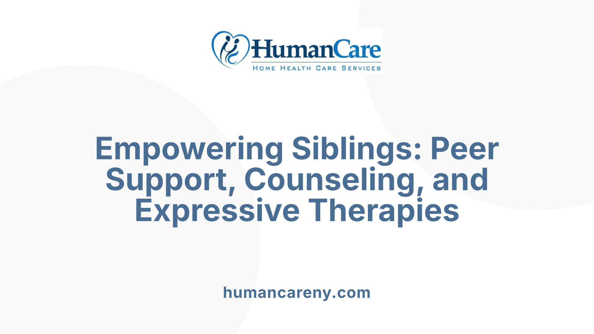 Empowering Siblings: Peer Support, Counseling, and Expressive Therapies