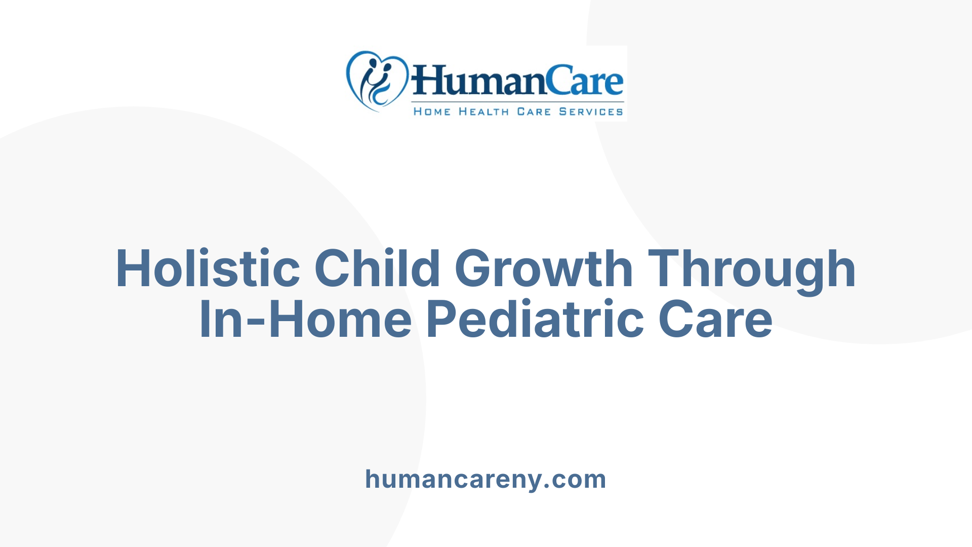 Holistic Child Growth Through In-Home Pediatric Care