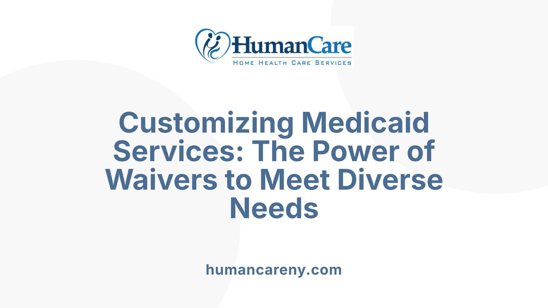 Customizing Medicaid Services: The Power of Waivers to Meet Diverse Needs