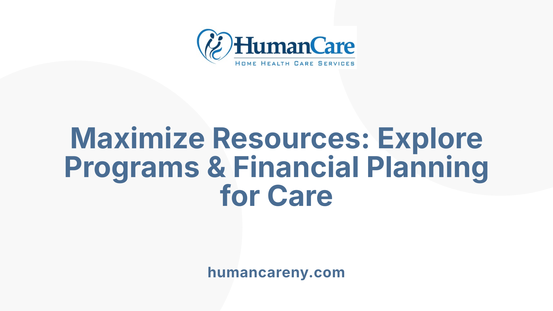 Maximize Resources: Explore Programs &amp; Financial Planning for Care