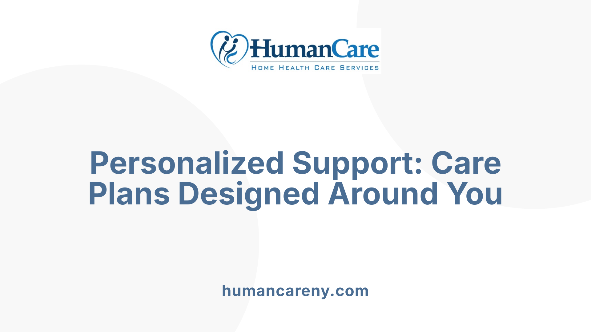 Personalized Support: Care Plans Designed Around You