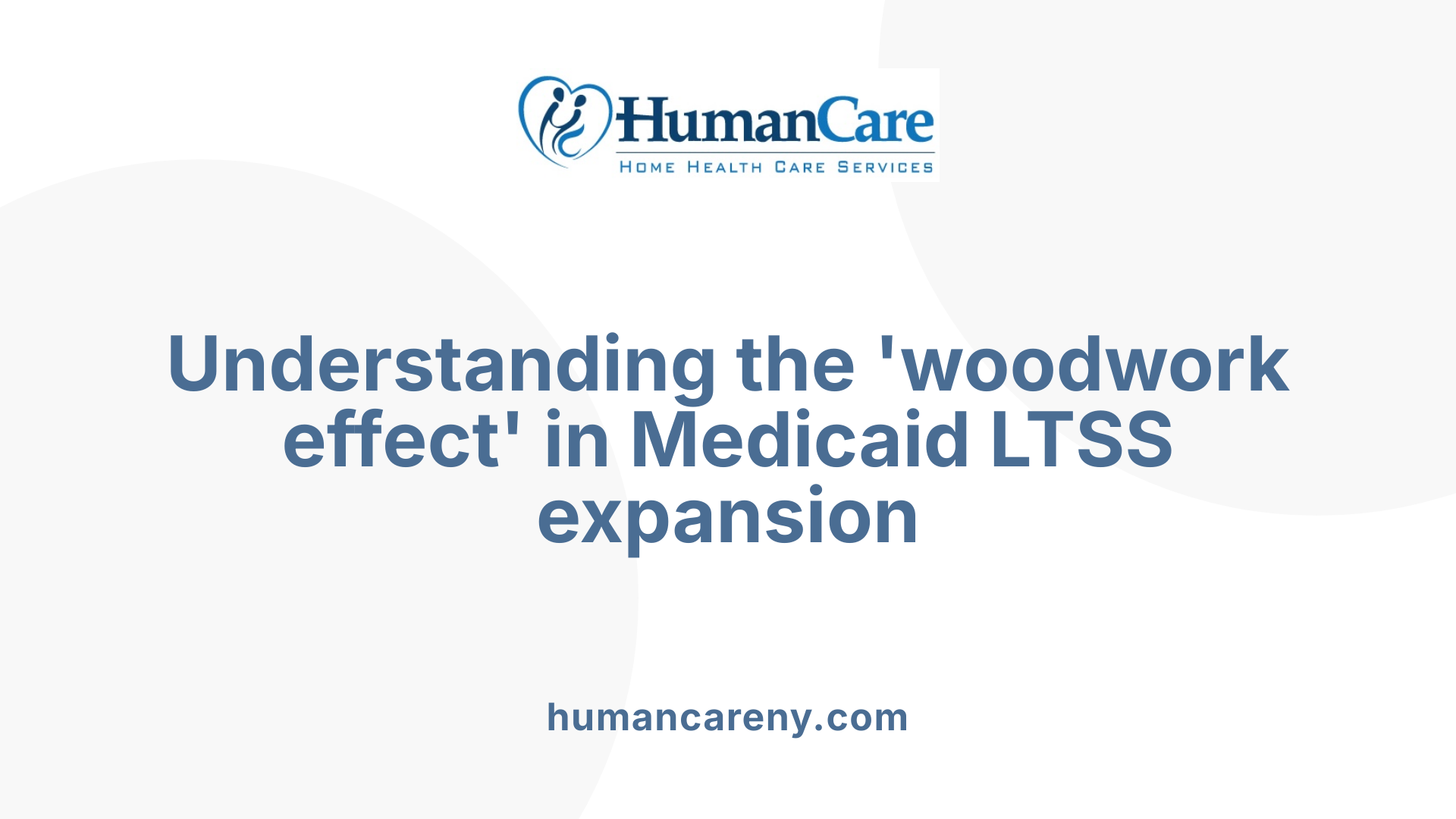 Understanding the 'woodwork effect' in Medicaid LTSS expansion