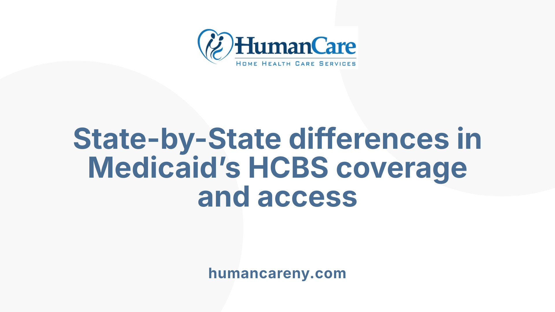 State-by-State differences in Medicaid’s HCBS coverage and access
