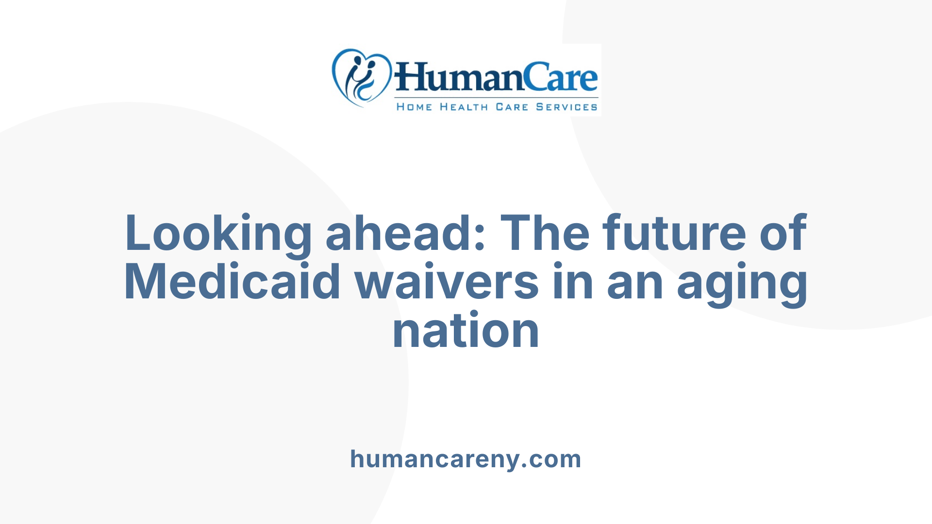 Looking ahead: The future of Medicaid waivers in an aging nation