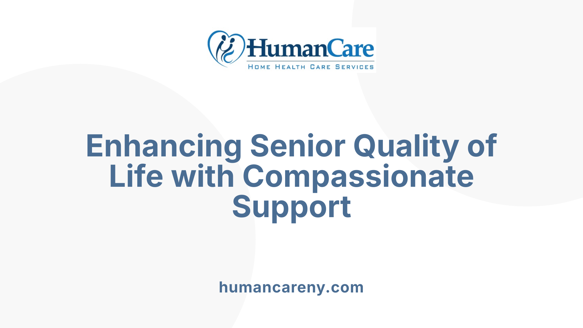 Enhancing Senior Quality of Life with Compassionate Support