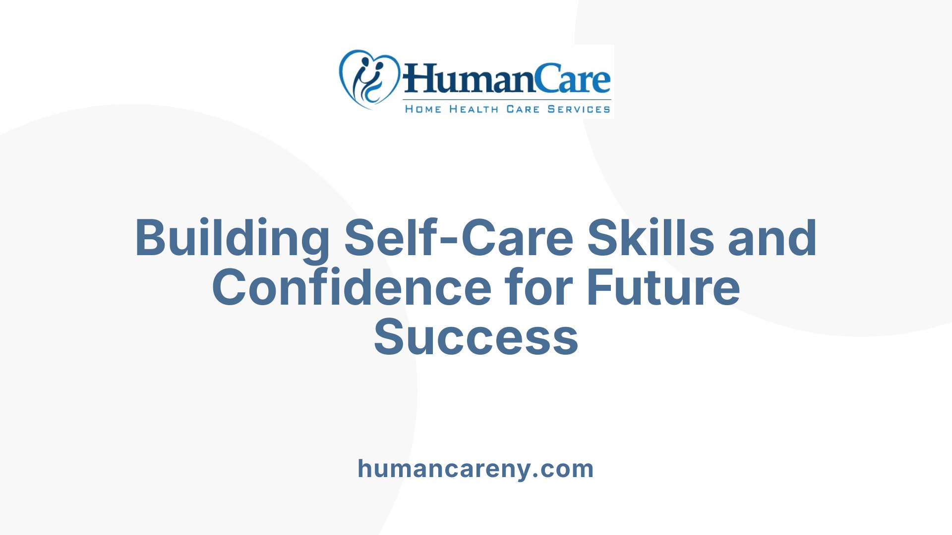 Building Self-Care Skills and Confidence for Future Success