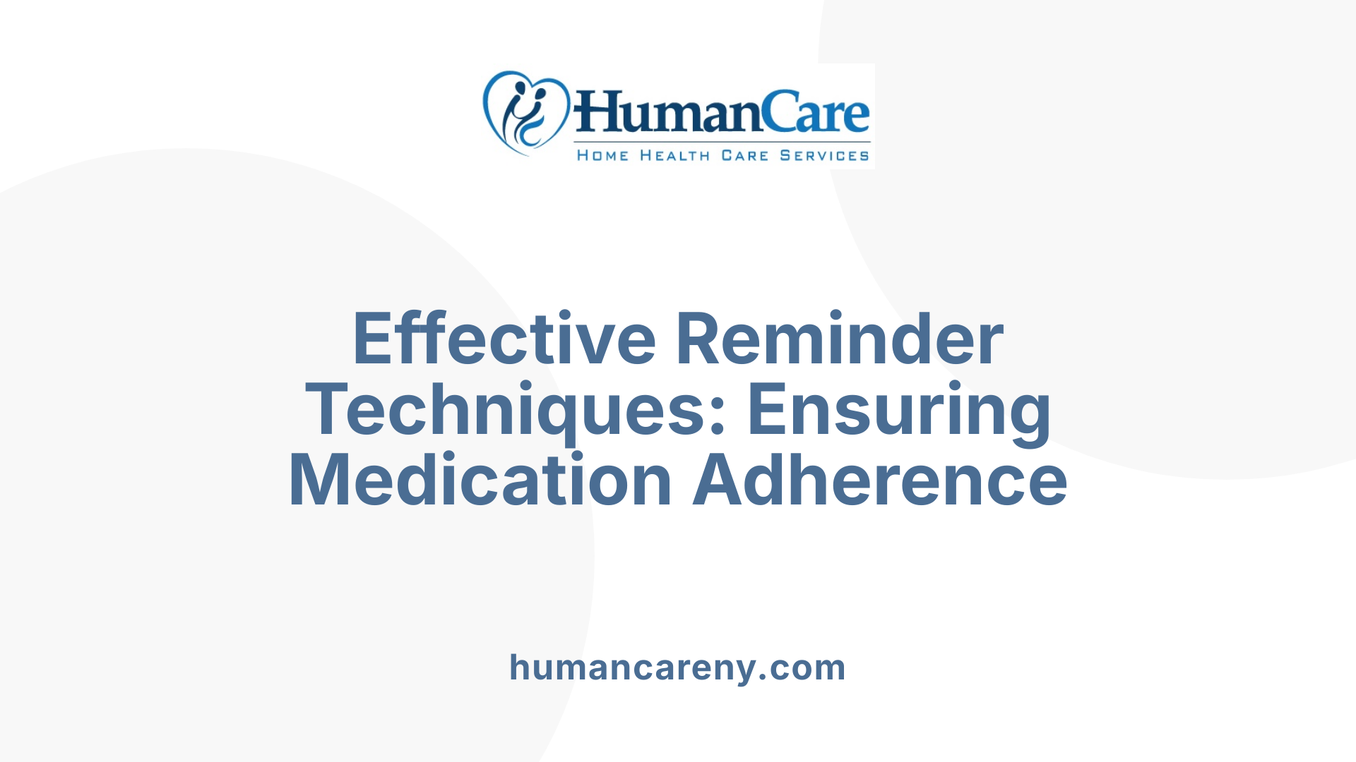 Effective Reminder Techniques: Ensuring Medication Adherence
