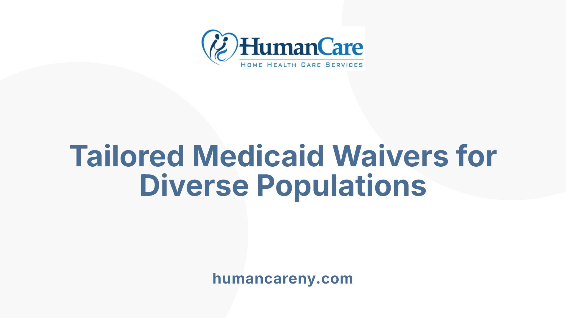 Tailored Medicaid Waivers for Diverse Populations