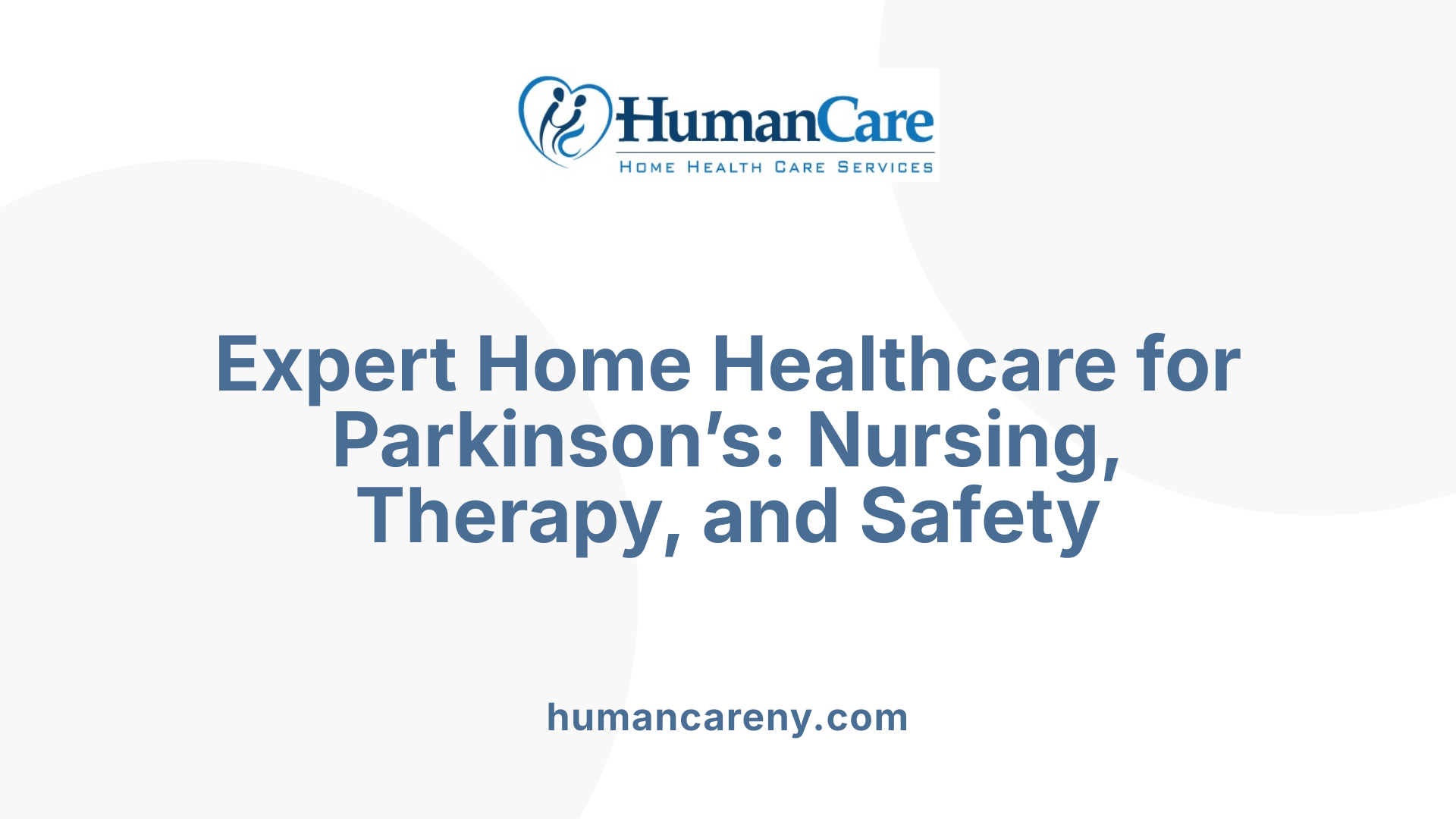 Expert Home Healthcare for Parkinson’s: Nursing, Therapy, and Safety