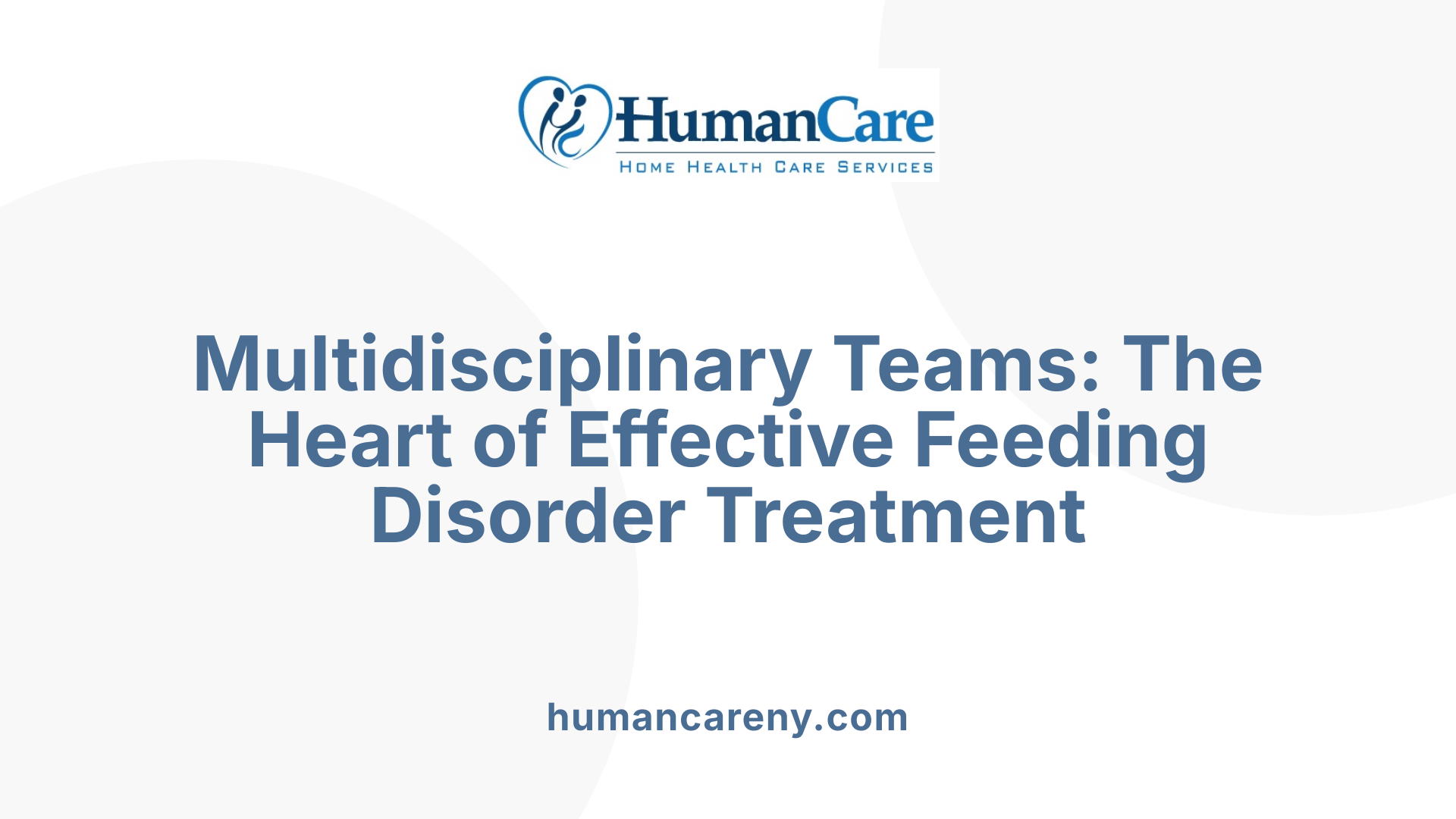 Multidisciplinary Teams: The Heart of Effective Feeding Disorder Treatment