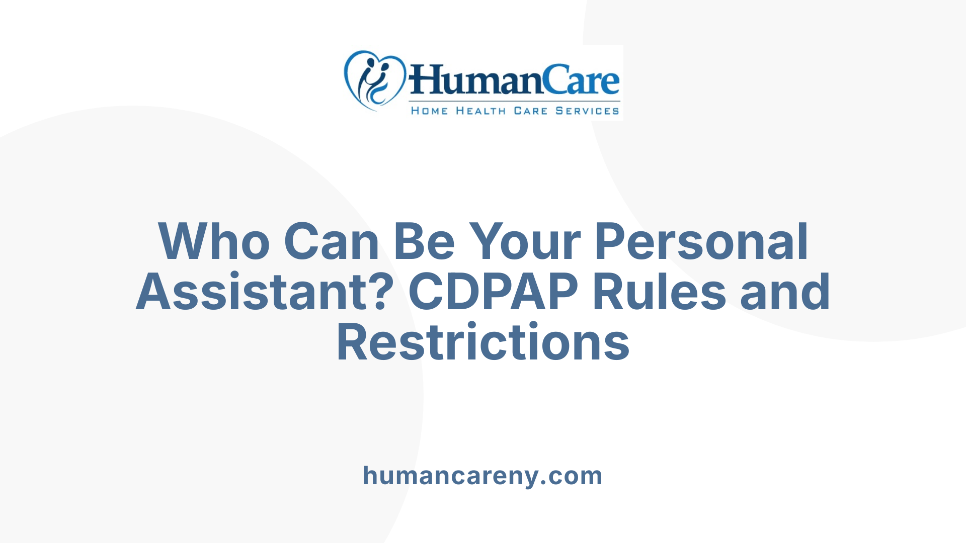Who Can Be Your Personal Assistant? CDPAP Rules and Restrictions