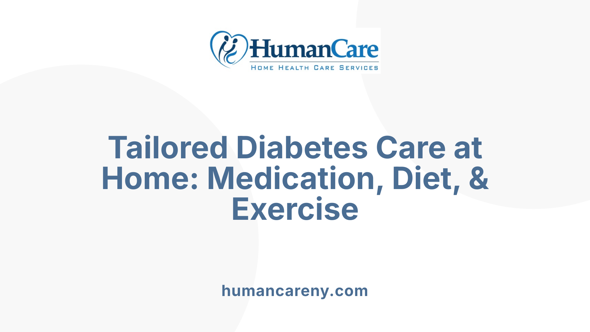 Tailored Diabetes Care at Home: Medication, Diet, & Exercise