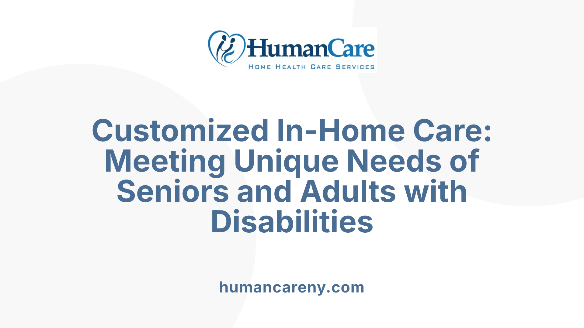 Customized In-Home Care: Meeting Unique Needs of Seniors and Adults with Disabilities