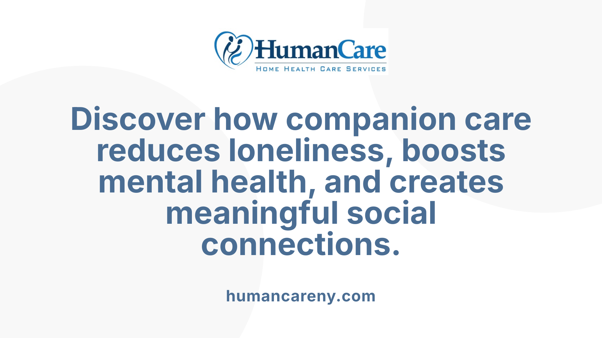 Discover how companion care reduces loneliness, boosts mental health, and creates meaningful social connections.