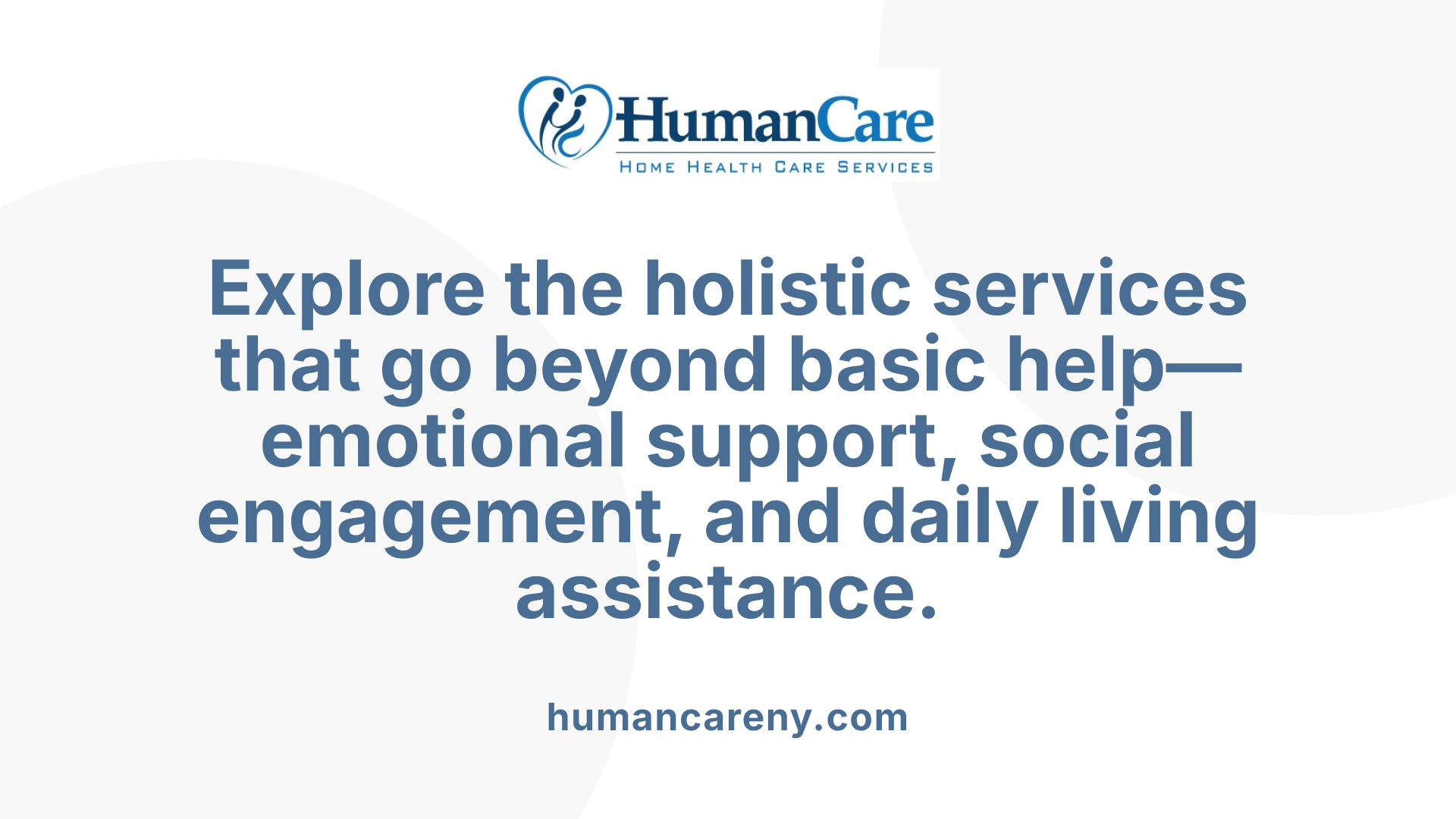 Explore the holistic services that go beyond basic help—emotional support, social engagement, and daily living assistance.