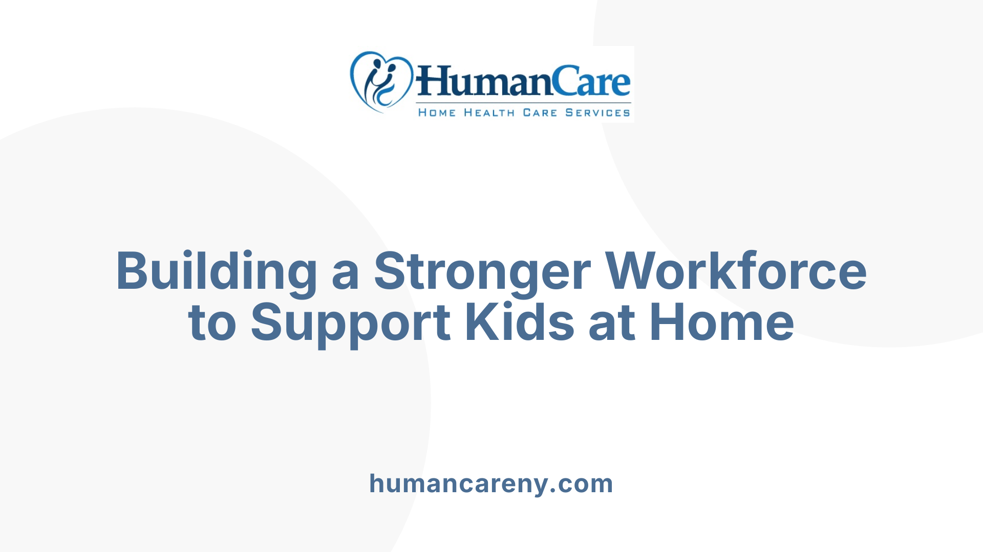 Building a Stronger Workforce to Support Kids at Home