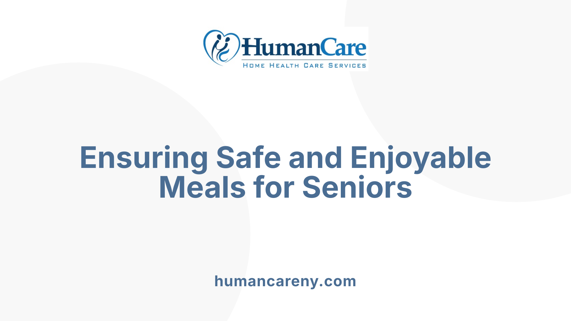 Ensuring Safe and Enjoyable Meals for Seniors