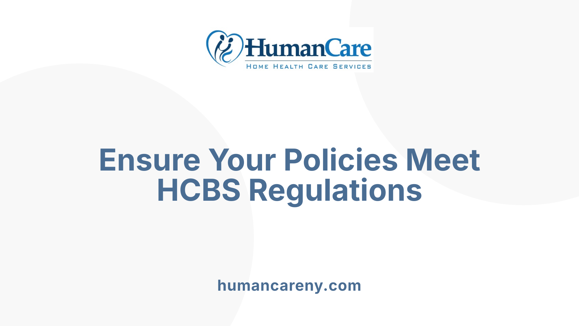 Ensure Your Policies Meet HCBS Regulations