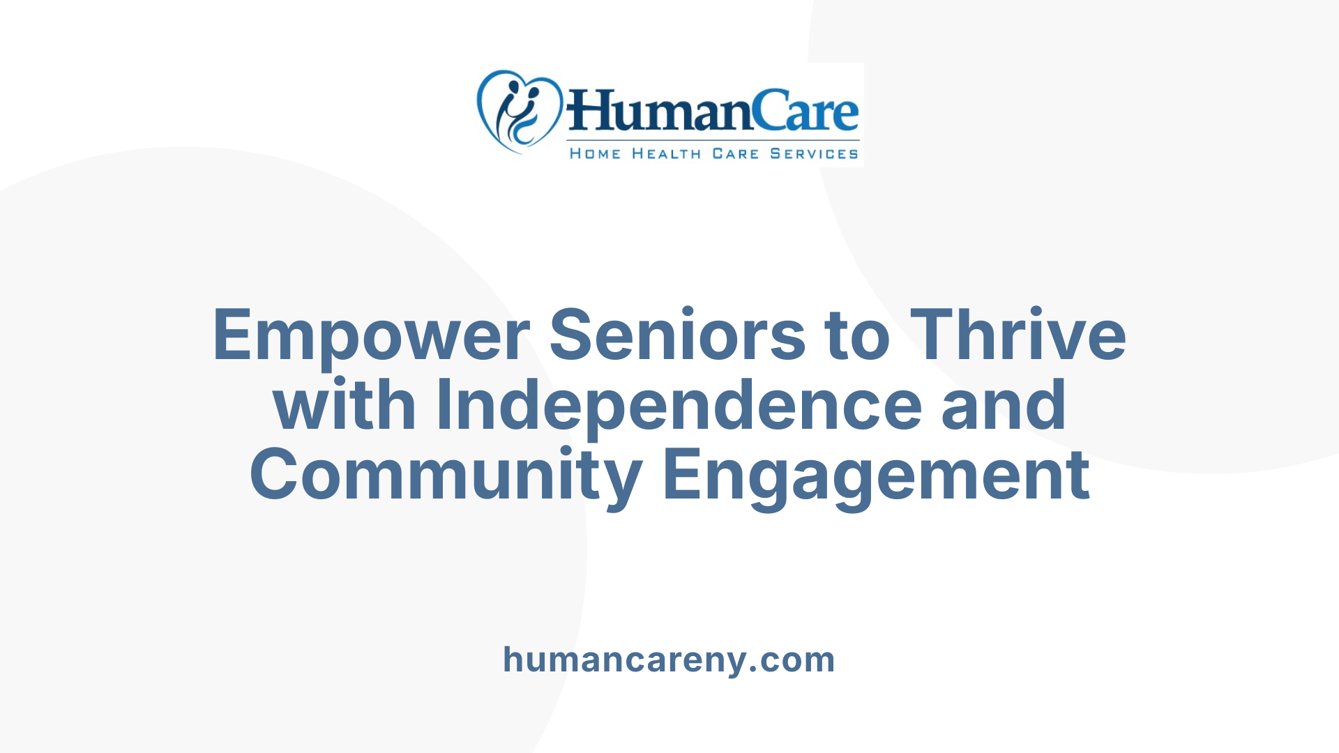Empower Seniors to Thrive with Independence and Community Engagement