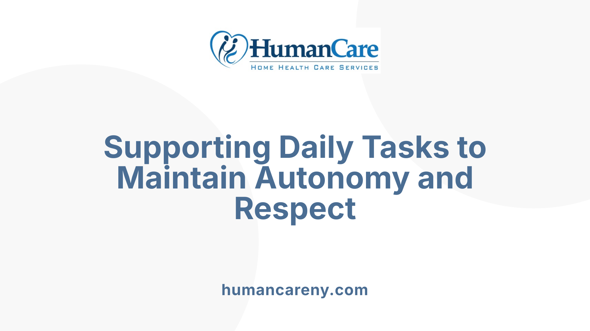 Supporting Daily Tasks to Maintain Autonomy and Respect