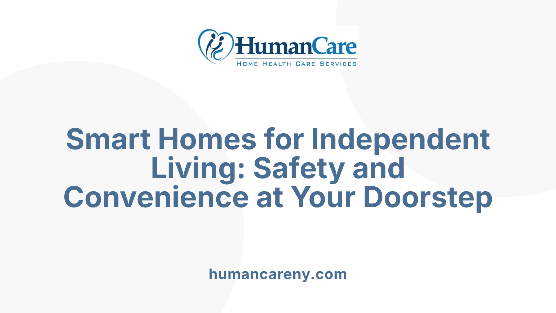 Smart Homes for Independent Living: Safety and Convenience at Your Doorstep