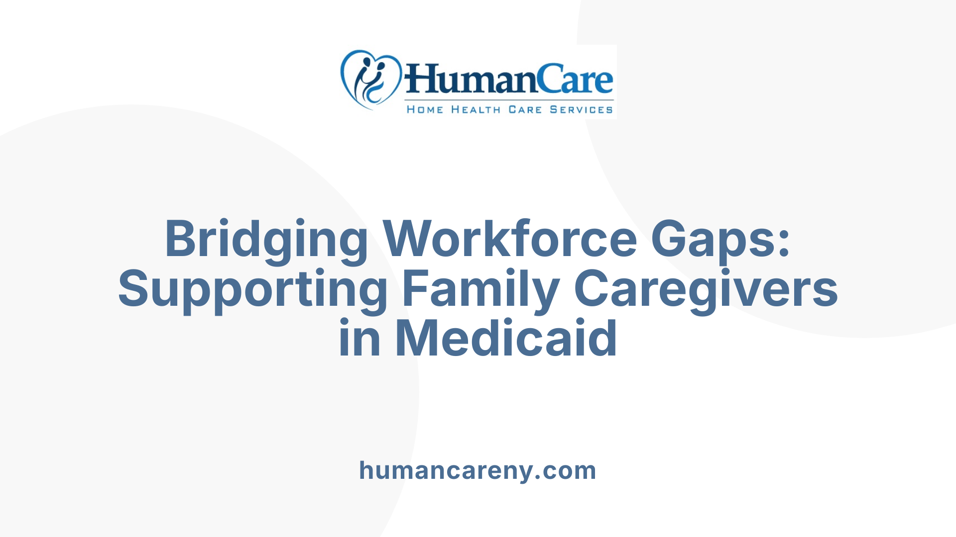 Bridging Workforce Gaps: Supporting Family Caregivers in Medicaid