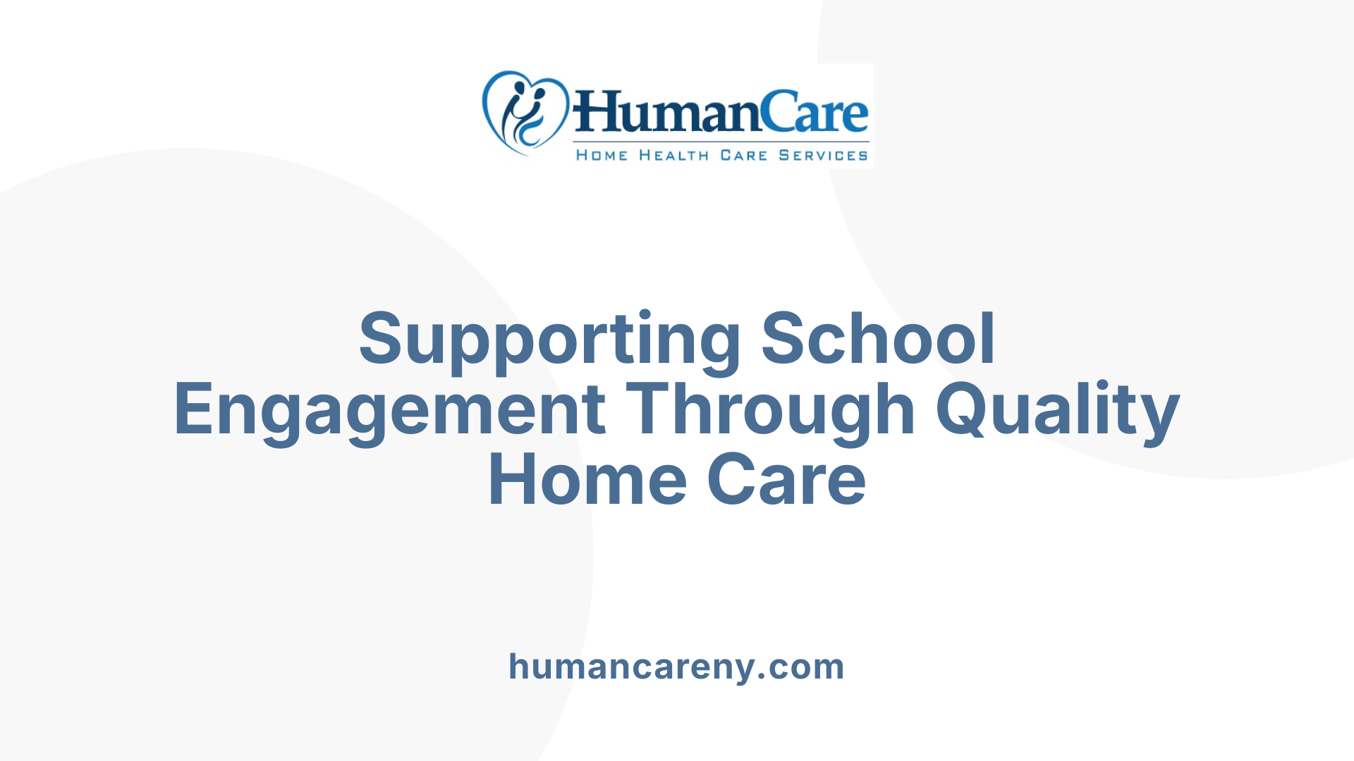 Supporting School Engagement Through Quality Home Care