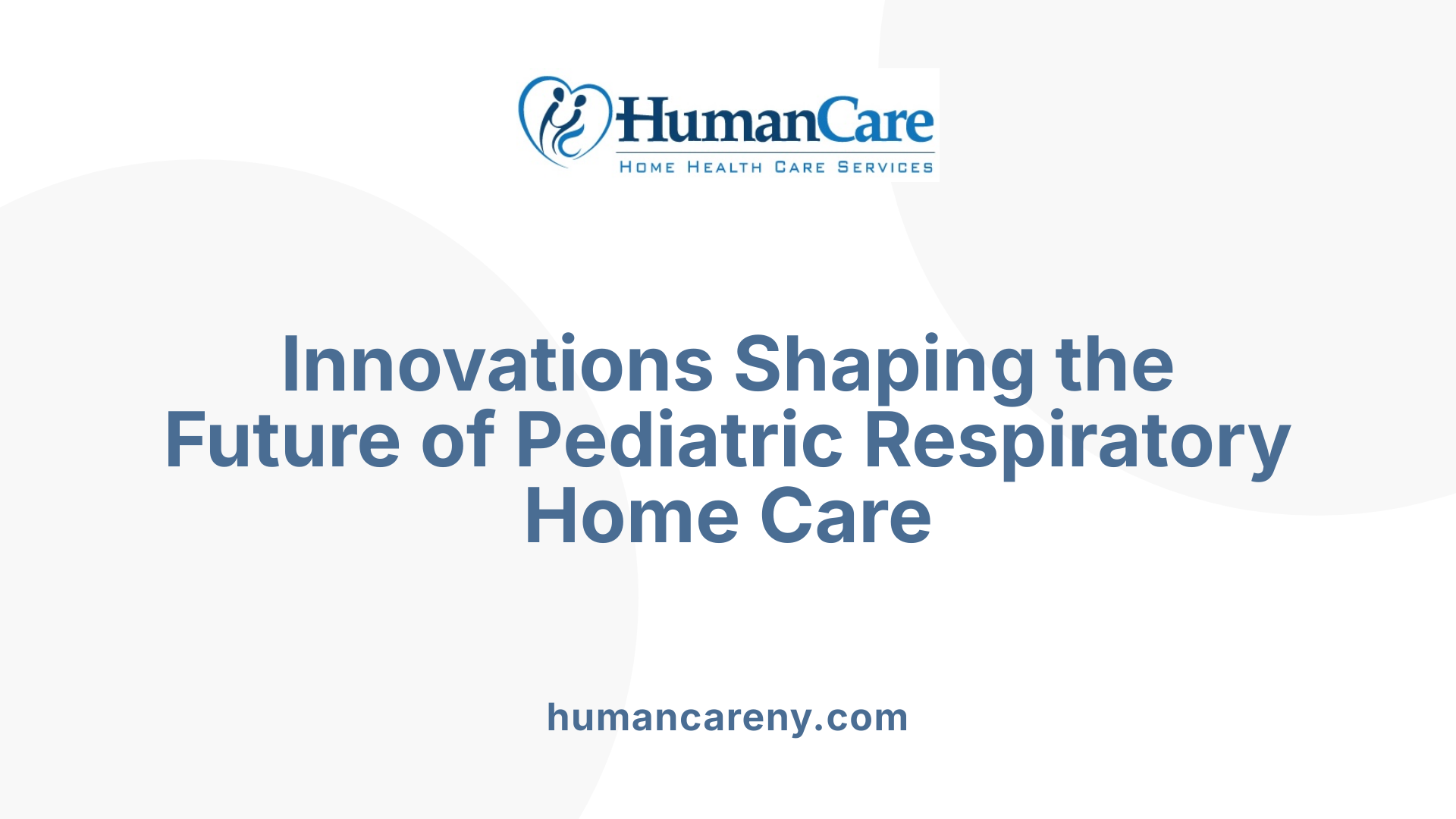 Innovations Shaping the Future of Pediatric Respiratory Home Care