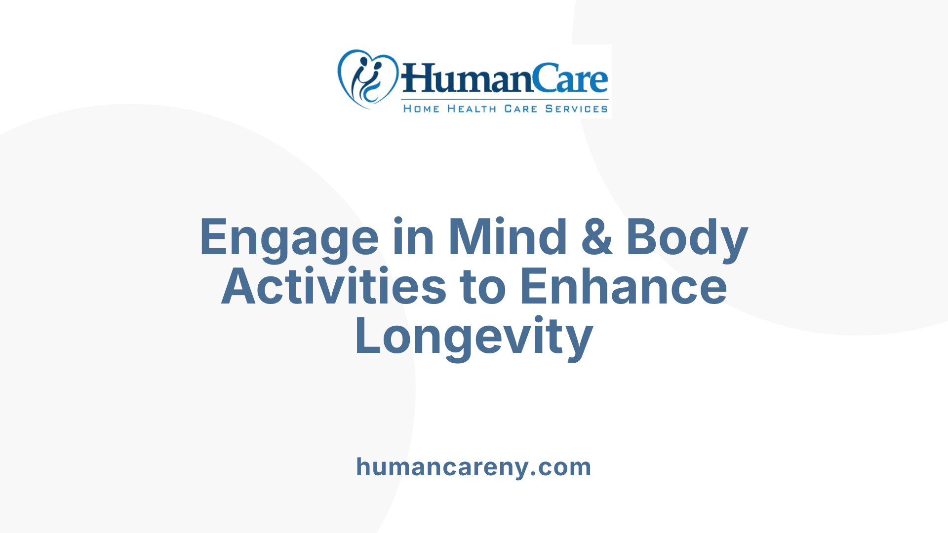 Engage in Mind & Body Activities to Enhance Longevity