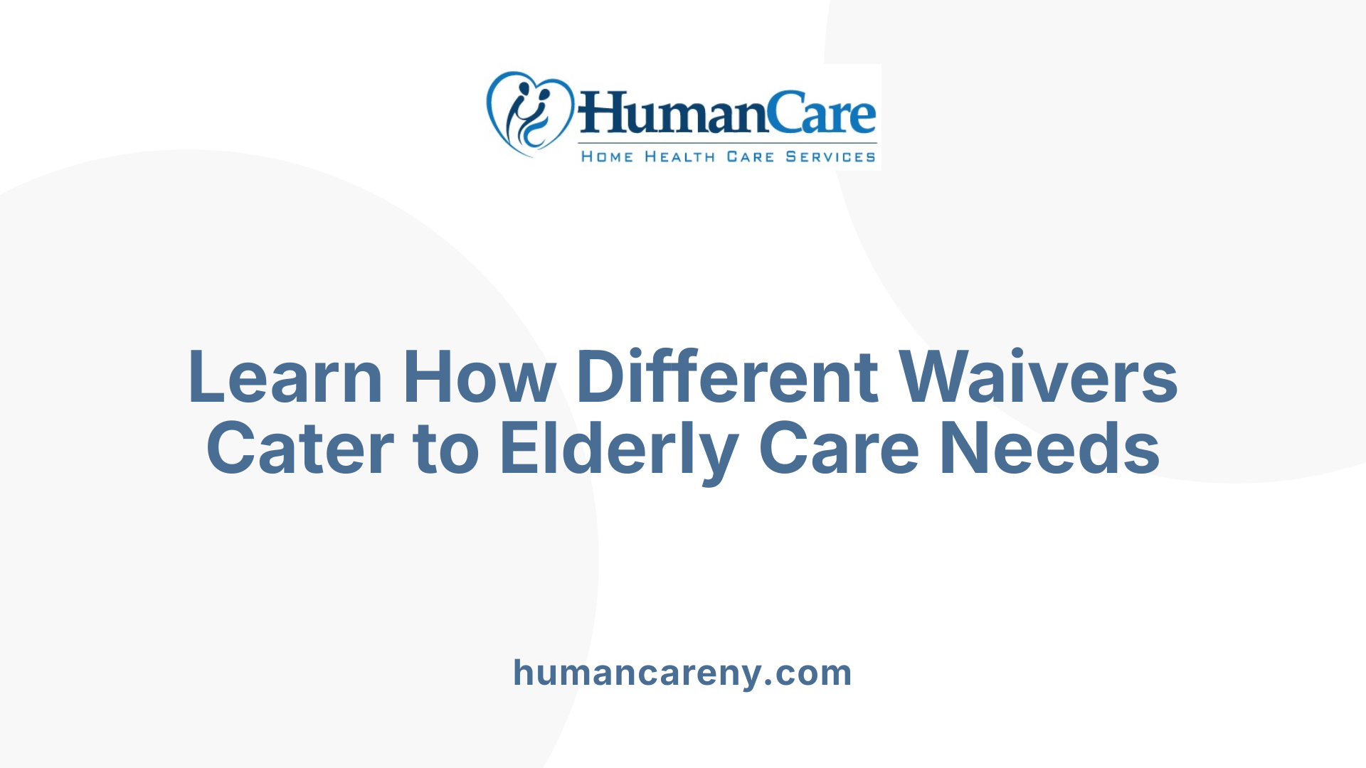 Learn How Different Waivers Cater to Elderly Care Needs
