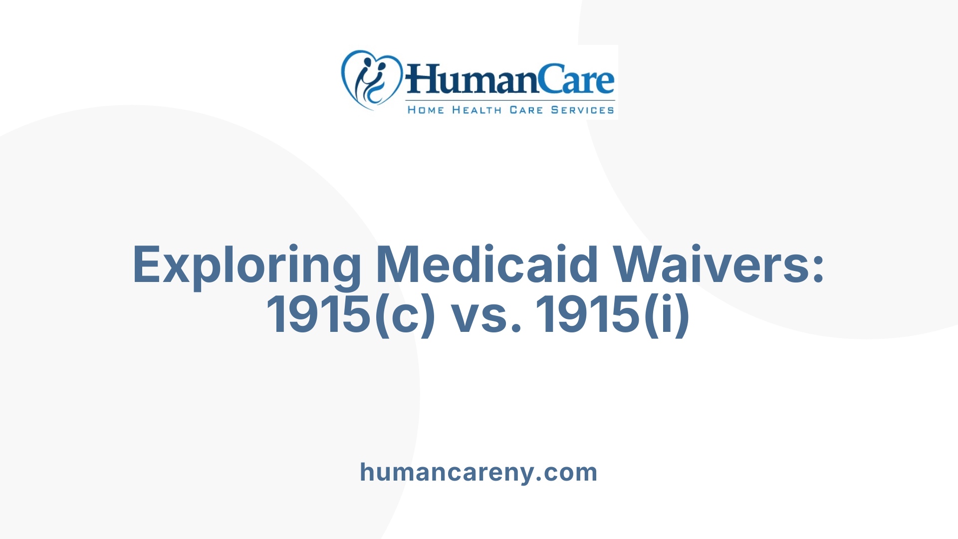 Exploring Medicaid Waivers: 1915(c) vs. 1915(i)