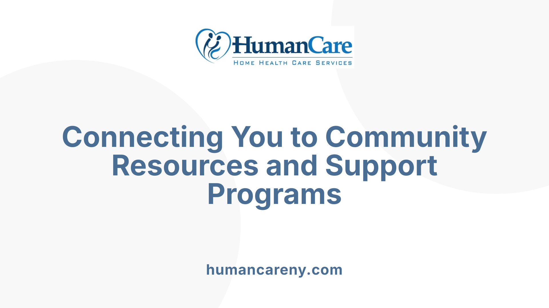 Connecting You to Community Resources and Support Programs