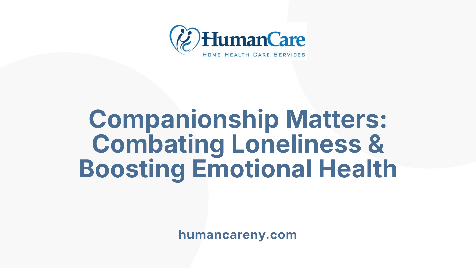 Companionship Matters: Combating Loneliness & Boosting Emotional Health