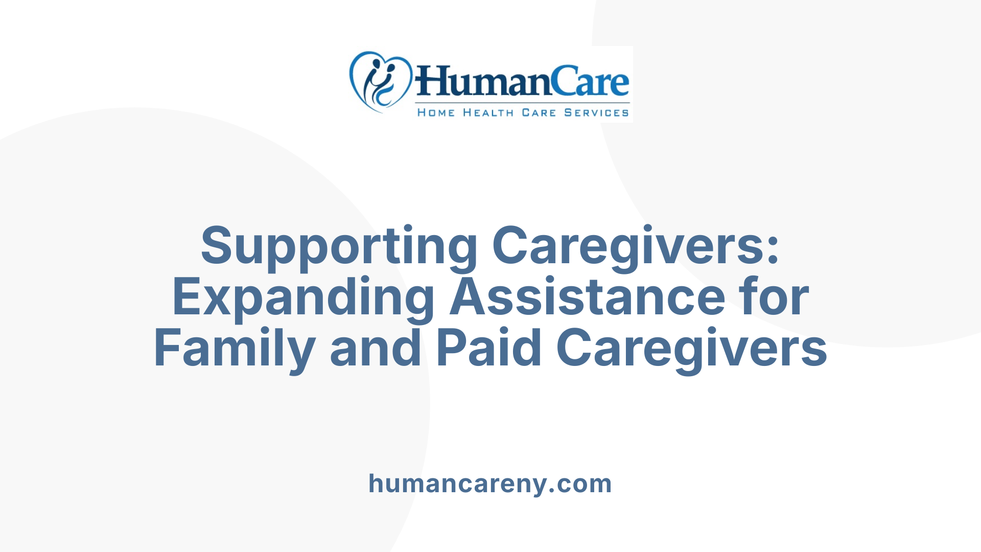 Supporting Caregivers: Expanding Assistance for Family and Paid Caregivers