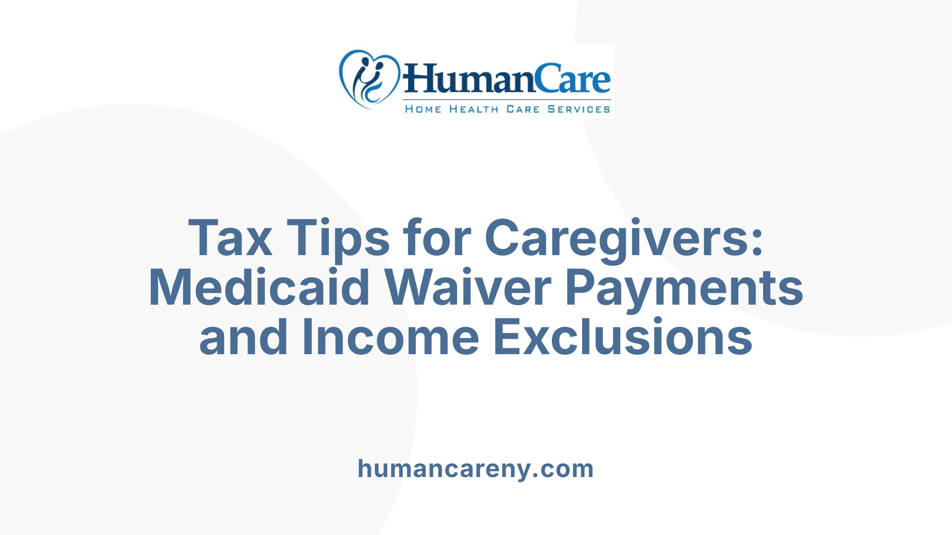 Tax Tips for Caregivers: Medicaid Waiver Payments and Income Exclusions