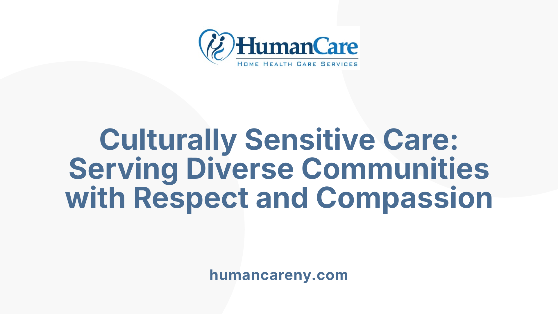Culturally Sensitive Care: Serving Diverse Communities with Respect and Compassion