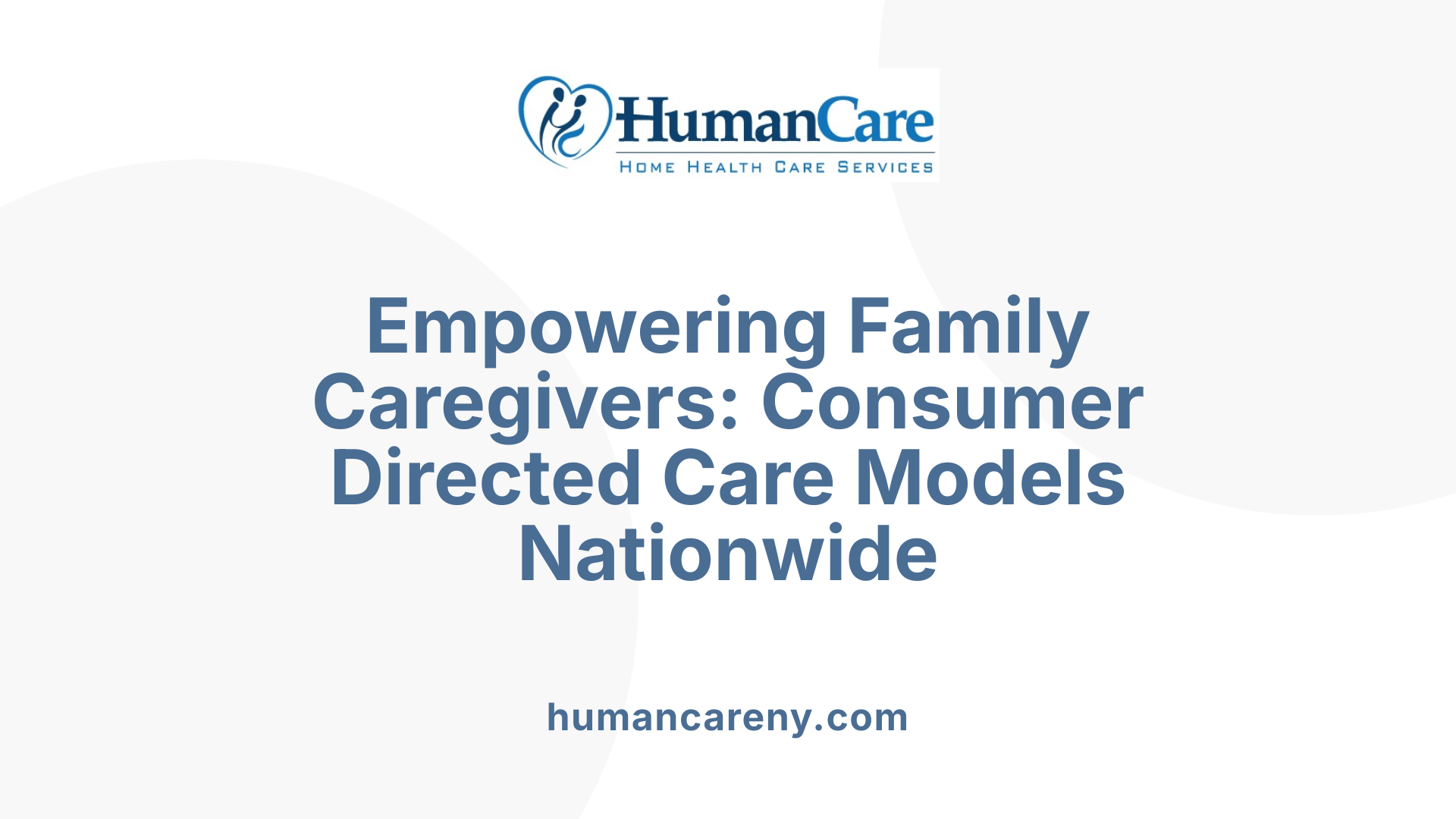 Empowering Family Caregivers: Consumer Directed Care Models Nationwide