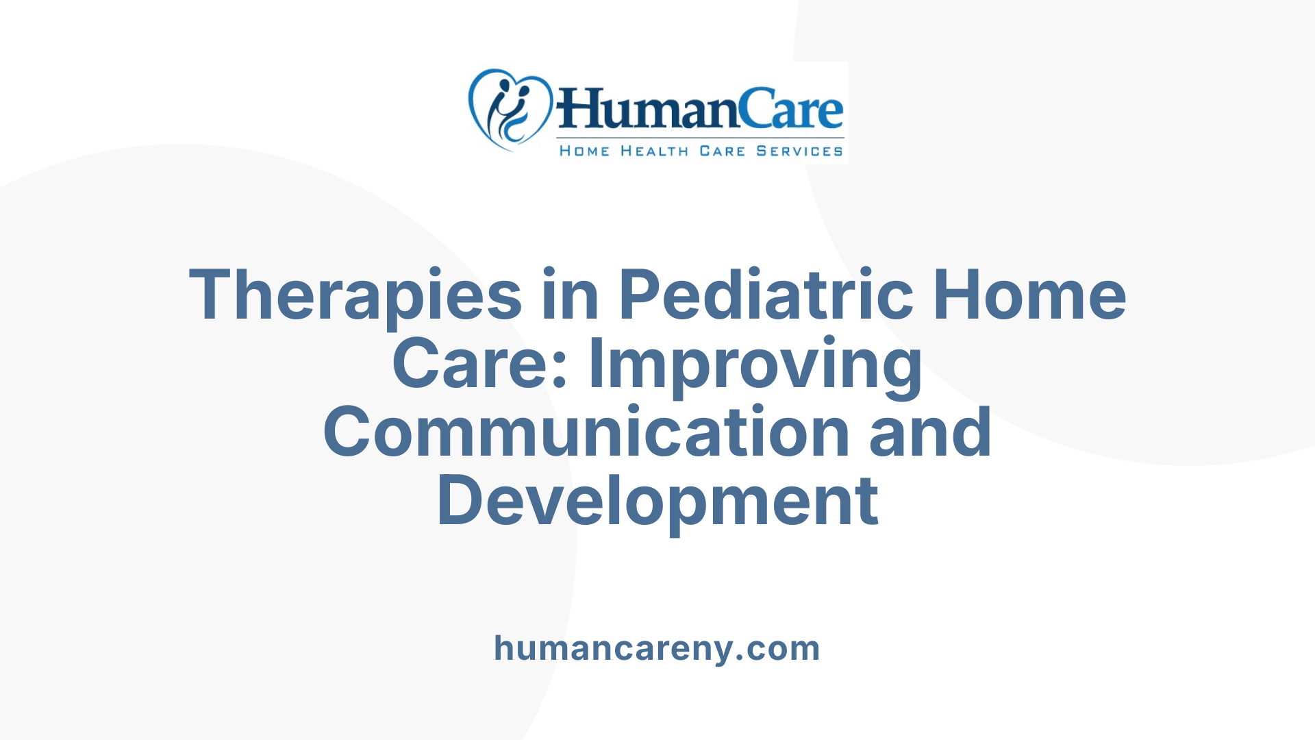 Therapies in Pediatric Home Care: Improving Communication and Development