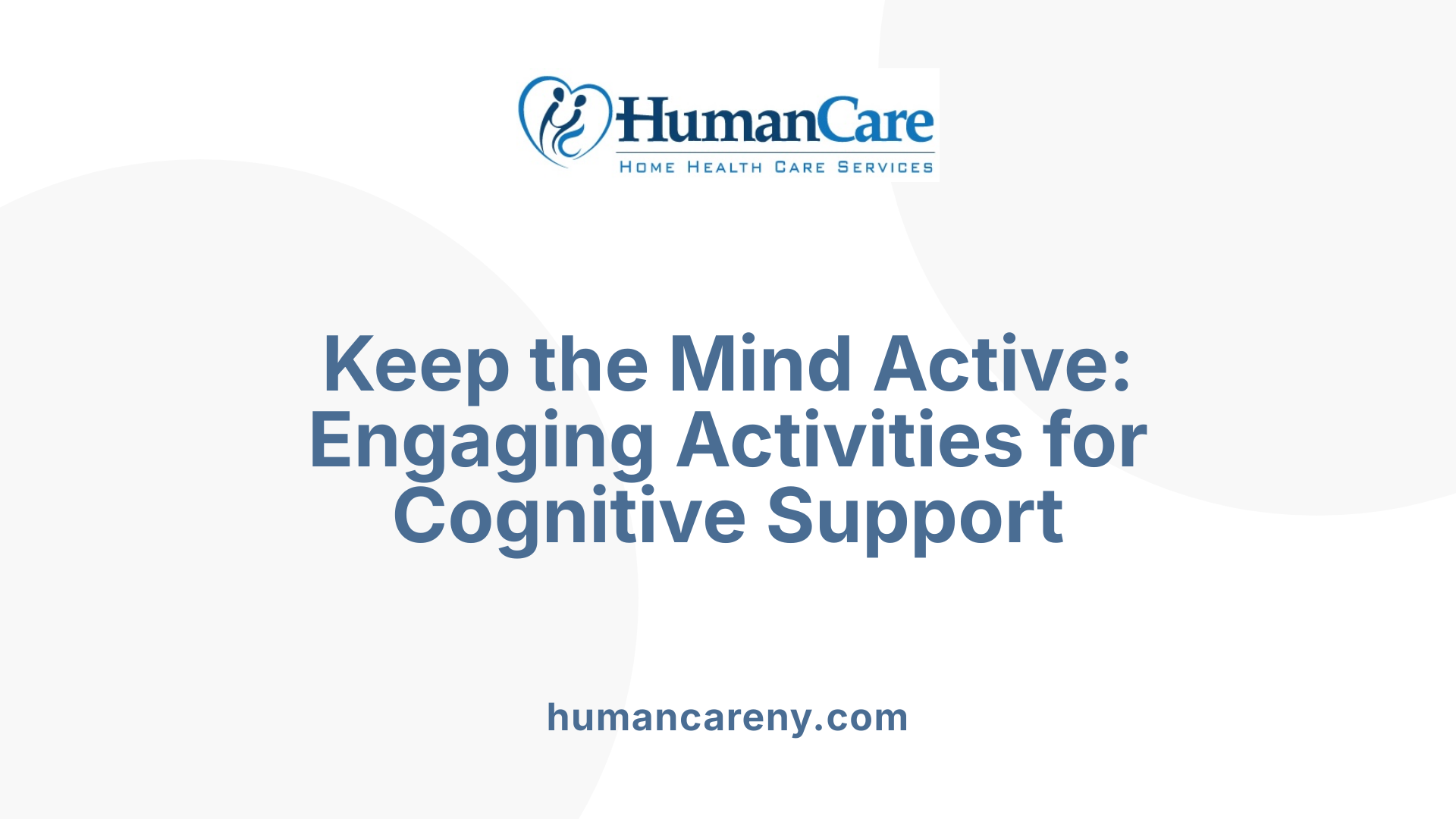 Keep the Mind Active: Engaging Activities for Cognitive Support