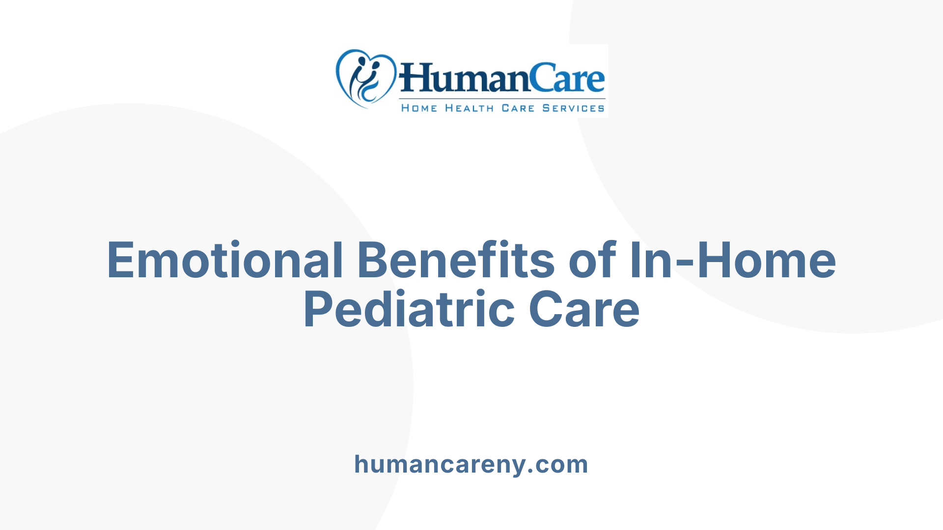 Emotional Benefits of In-Home Pediatric Care