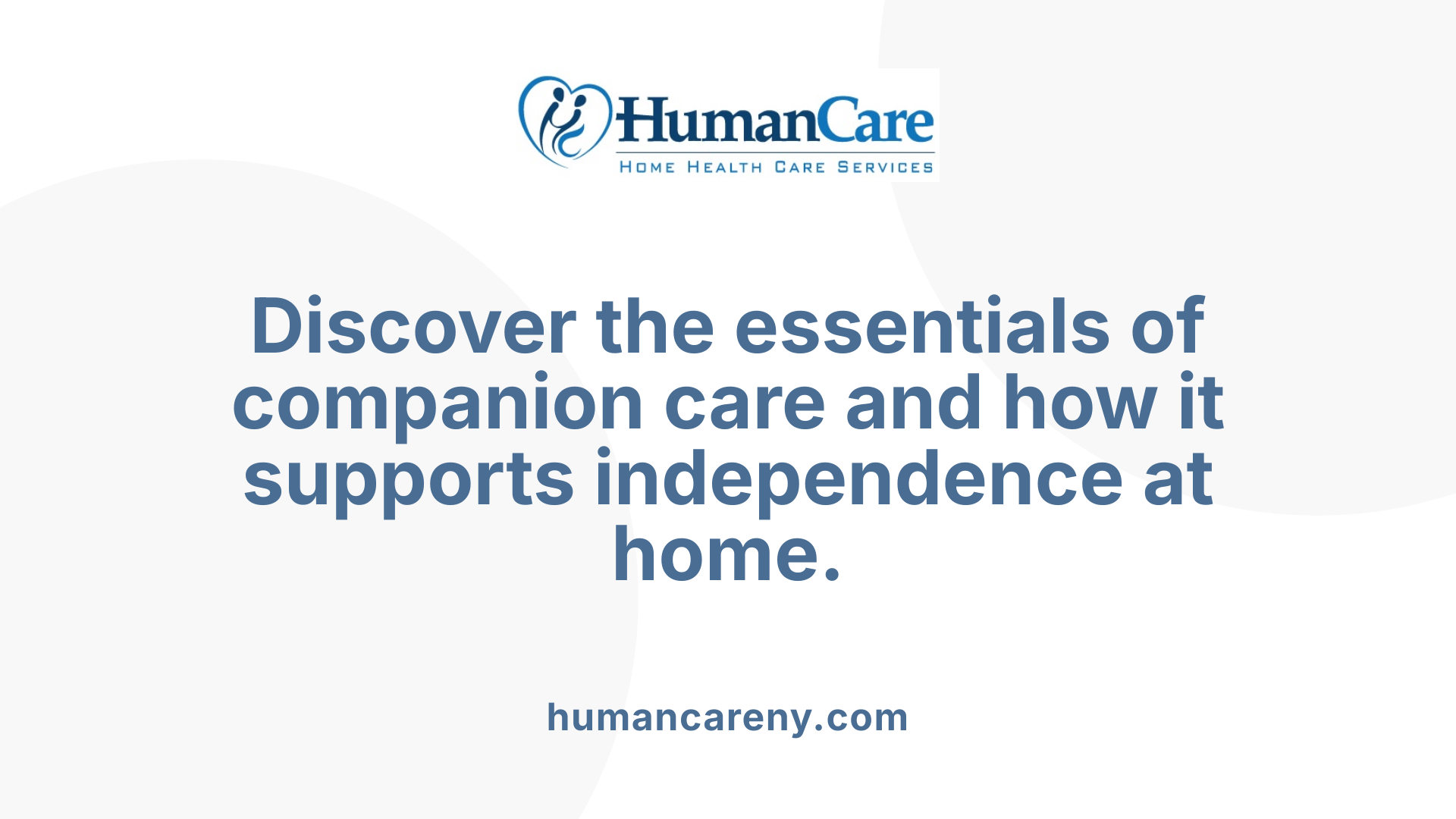 Discover the essentials of companion care and how it supports independence at home.