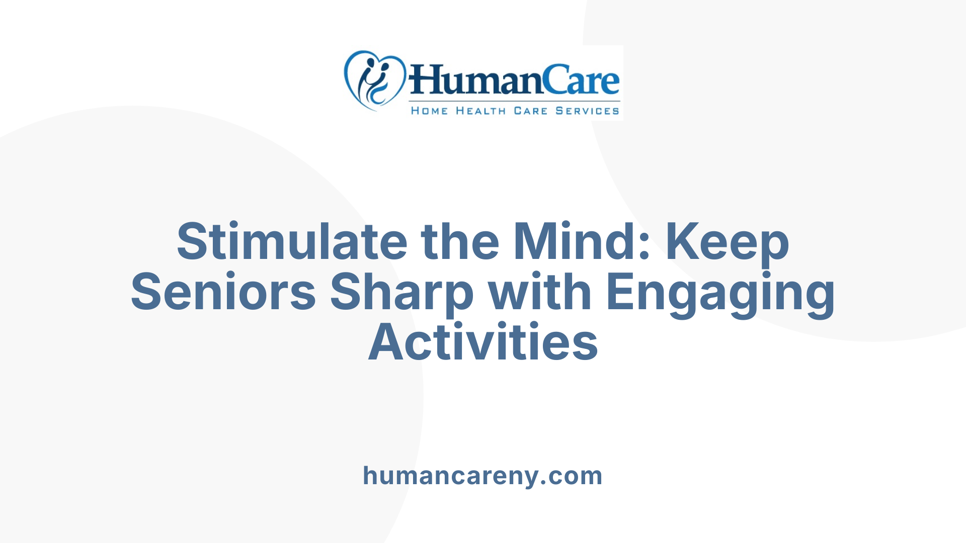 Stimulate the Mind: Keep Seniors Sharp with Engaging Activities