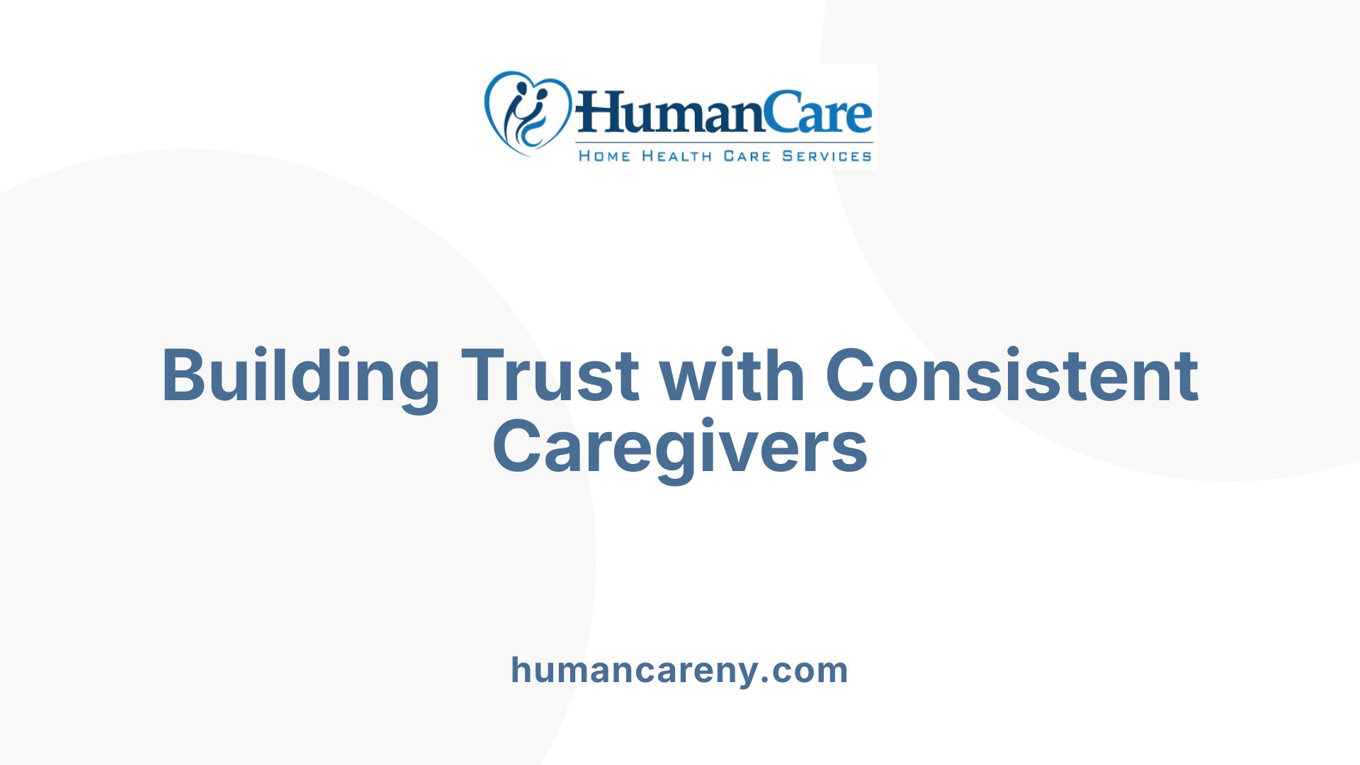 Building Trust with Consistent Caregivers