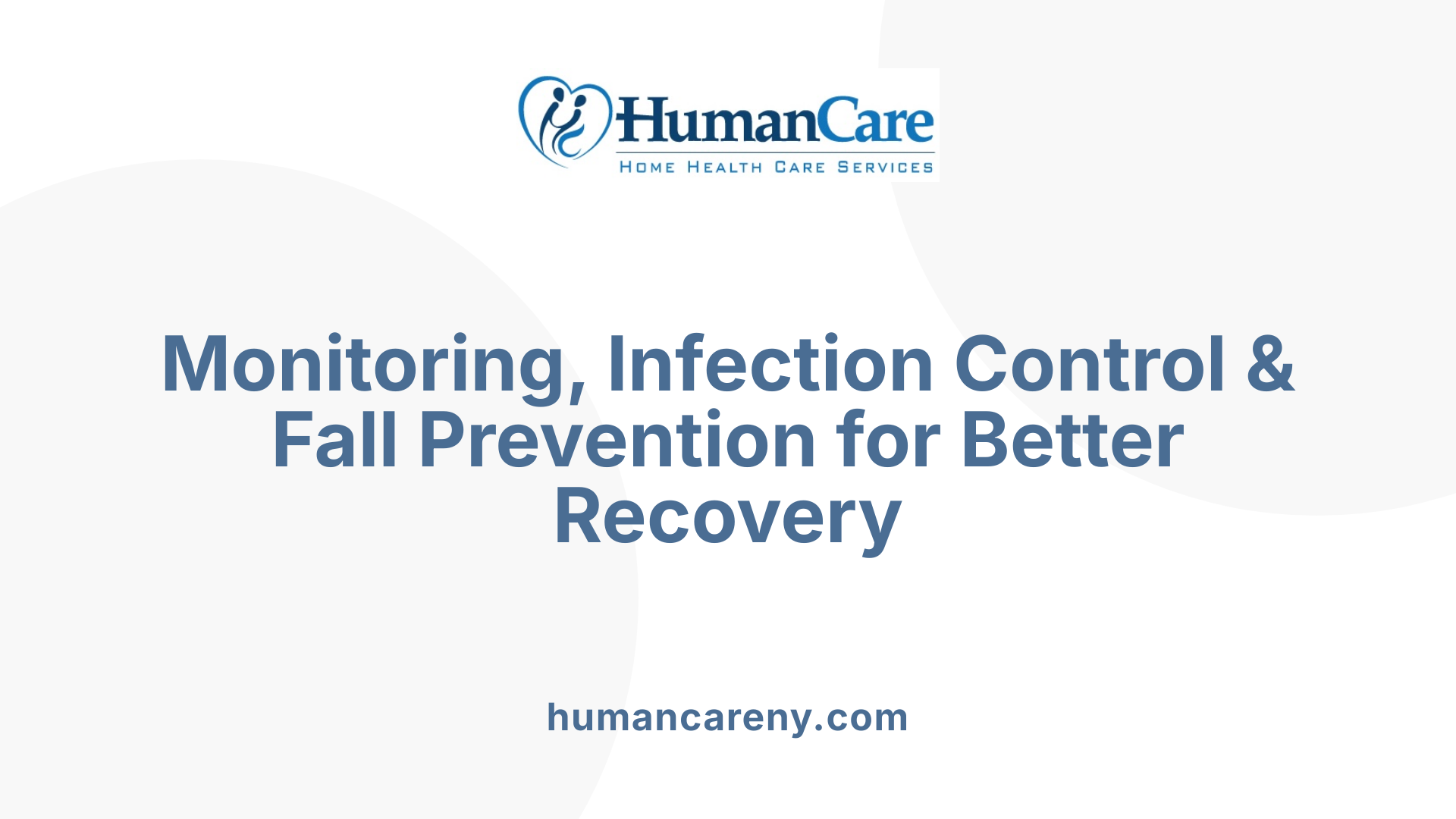 Monitoring, Infection Control &amp; Fall Prevention for Better Recovery