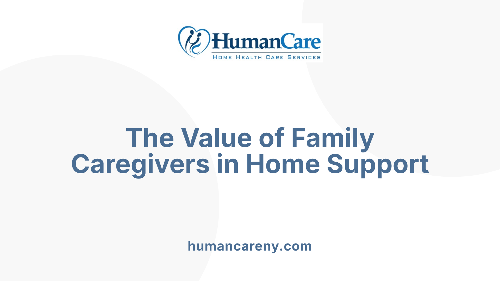 The Value of Family Caregivers in Home Support