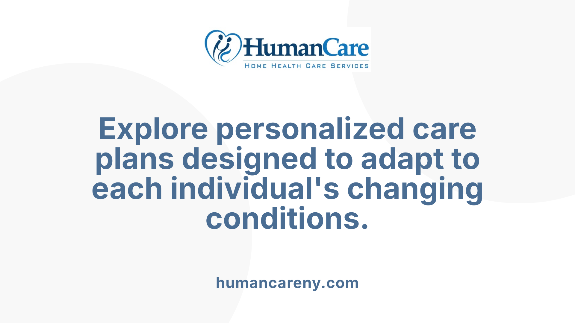 Explore personalized care plans designed to adapt to each individual's changing conditions.