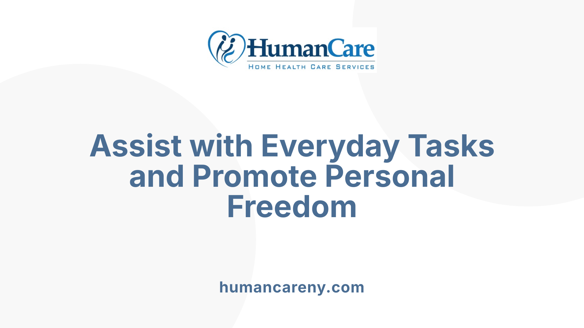 Assist with Everyday Tasks and Promote Personal Freedom
